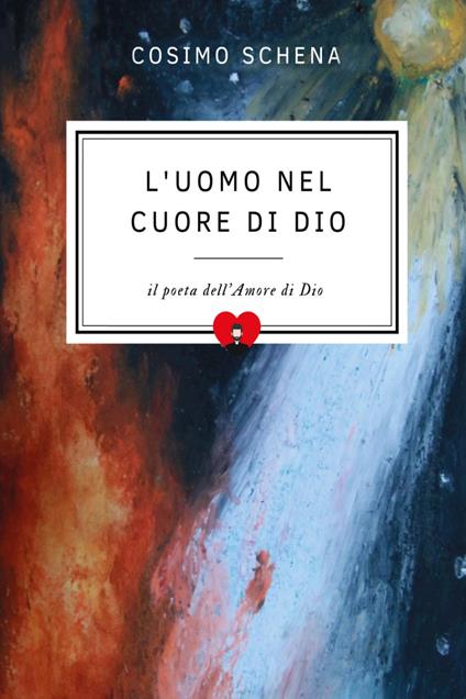 L'uomo nel cuore di Dio - Cosimo Schena - copertina