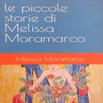 Le piccole storie di Melissa Moramarco