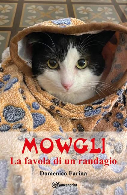 Mowgli. La favola di un randagio - Domenico Farina - ebook