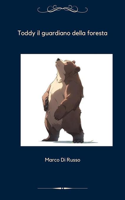 Toddy il guardiano della foresta - Marco Di Russo - ebook