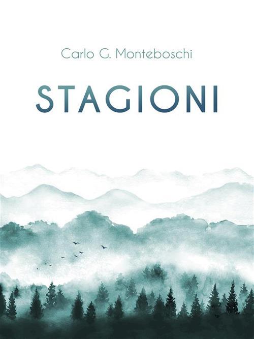 Stagioni - Carlo G. Monteboschi - ebook