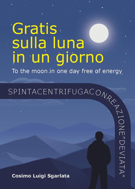 Gratis sulla luna in un giorno - Cosimo Luigi Sgarlata - copertina