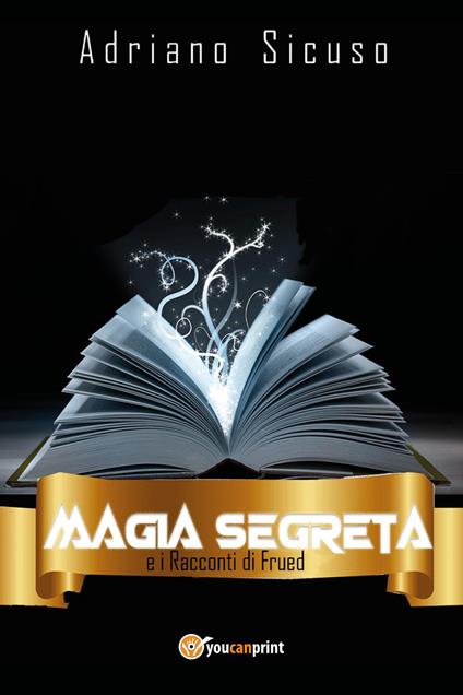 Magia segreta e i racconti di Frued. Vol. 2 - Adriano Sicuso - copertina