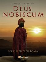 Deus nobiscum. Per l'impero di Roma