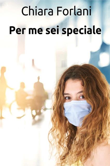 Per me sei speciale - Chiara Forlani - copertina