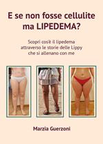 E se non fosse cellulite ma lipedema?