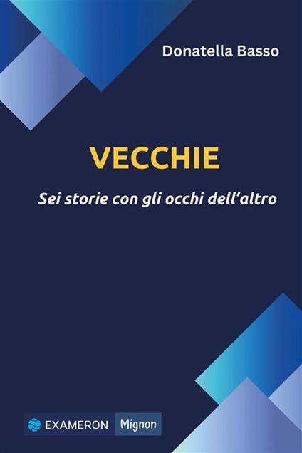 Vecchie. Sei storie con gli occhi dell'altro - Donatella Basso - ebook