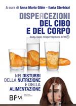 Dispercezioni del cibo e del corpo nei disturbi della nutrizione e della alimentazione (Body, Food, Misperceptions-BFM®)