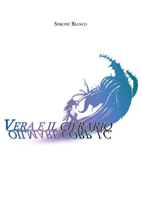 Vera e il cifrario Oilmare Corp. LC - Simone Bianco - ebook