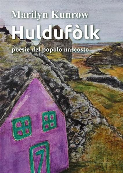 Huldufòlk. Poesie del popolo nascosto - Marilyn Kunrow - ebook