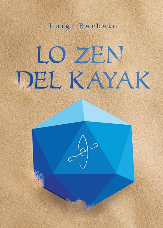 Lo zen del kayak - Luigi Barbato - copertina