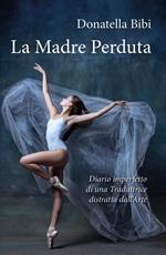 La madre perduta. Diario imperfetto di una traduttrice distratta dall’arte