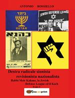 Destra radicale sionista revisionista nazionalista Rabbi Meir Kahane, la Jewish Defense League ed il Kach. Vol. 1