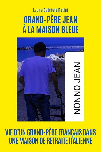 Grand-père Jean à la maison bleue - Leone Gabriele Rotini - copertina