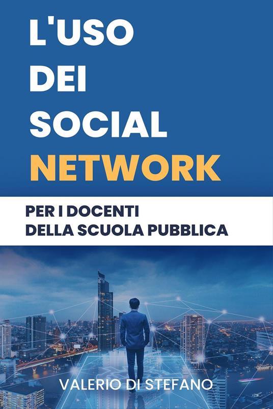 L'uso dei social network per i docenti della scuola pubblica - Valerio Di Stefano - copertina