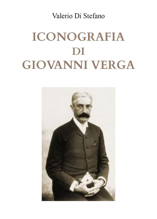 Iconografia di Giovanni Verga - Valerio Di Stefano - copertina