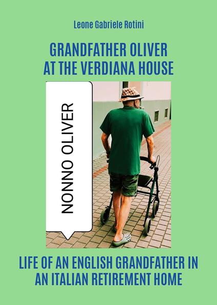 Grandfather Oliver at the Verdiana house - Leone Gabriele Rotini - copertina