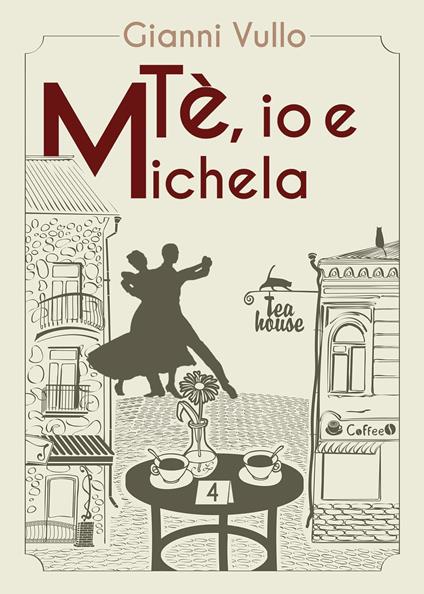 Tè, io e Michela - Gianni Vullo - copertina