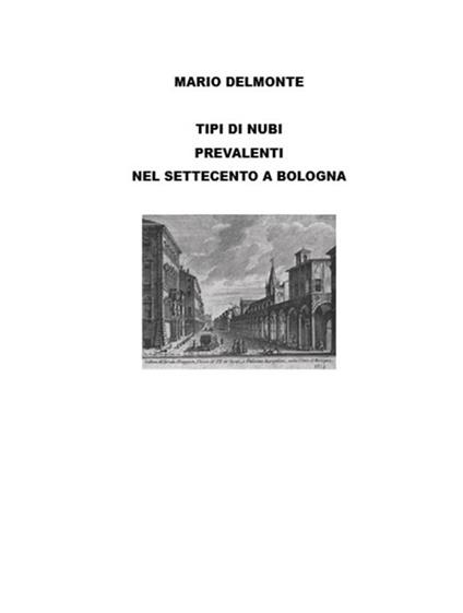 Tipi di nubi nel settecento a Bologna - Mario Delmonte - ebook