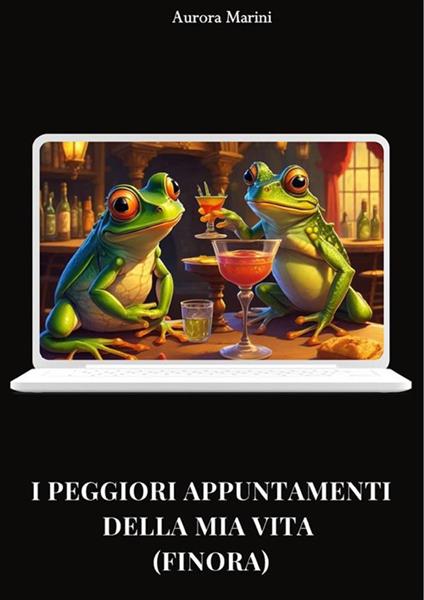 I peggiori appuntamenti della mia vita (finora) - Aurora Marini - ebook