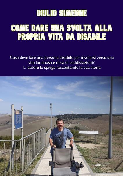 Come dare una svolta alla propria vita da disabile - Giulio Simeone - copertina