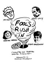 Fools rush in. L'incontro con quattro grandi musicisti