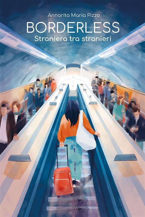 Borderless: straniera tra stranieri - Annarita Maria Pizzo - ebook