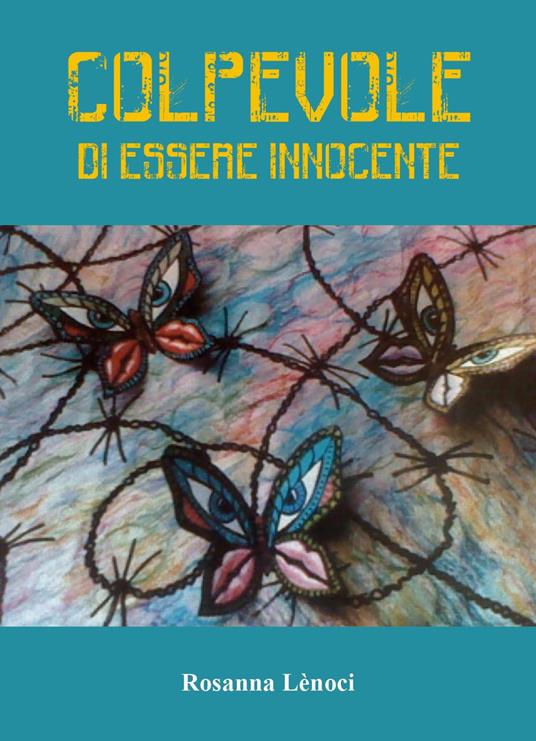 Colpevole di essere innocente - Rosanna Lènoci - copertina