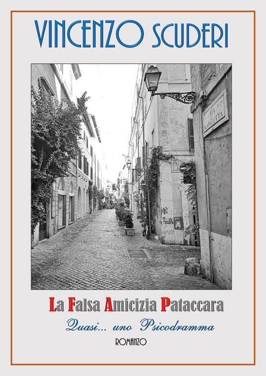 La falsa amicizia pataccara. Quasi... uno psicodramma - Vincenzo Scuderi - copertina