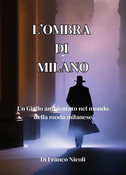 L' ombra di Milano - Franco Nicoli - ebook