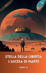 Stella della libertà. L'ascesa di Marte