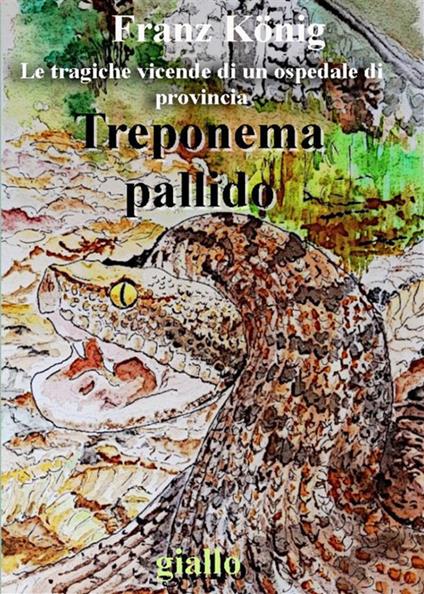 Treponema pallido. Le tragiche vicende di un ospedale di provincia. Episodio 2 - Franz König - ebook