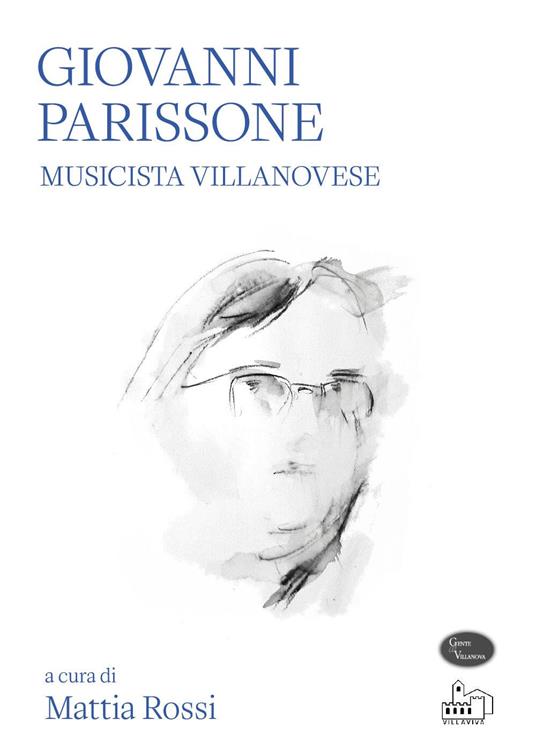 Giovanni Parissone. Musicista villanovese - copertina