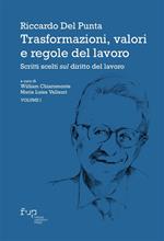 Trasformazioni, valori e regole del lavoro. Vol. 1: Trasformazioni, valori e regole del lavoro