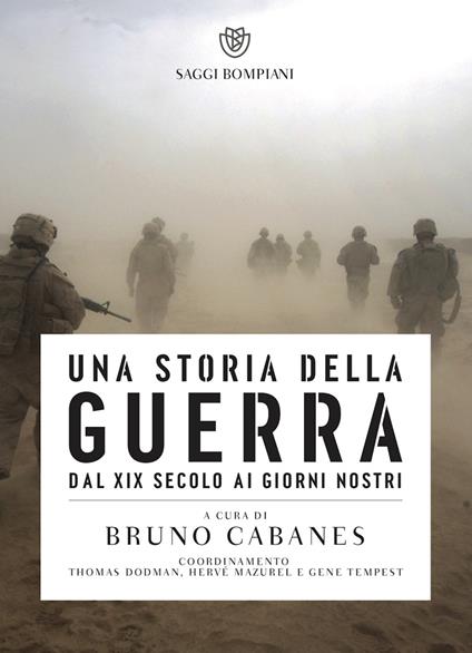 Una storia della guerra. Dal XIX secolo ai giorni nostri - Bruno Cabanes,Chicca Galli,Andrea Zucchetti - ebook