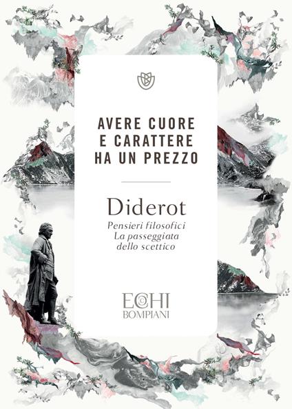 Avere cuore e carattere ha un prezzo: Pensieri filosofici-La passeggiata dello scettico - Denis Diderot - ebook