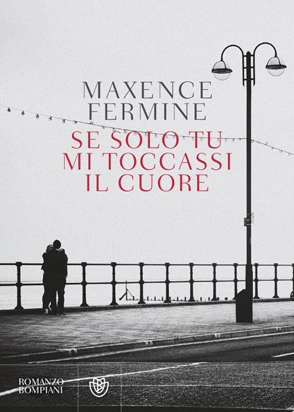 Se solo tu mi toccassi il cuore - Maxence Fermine,Chiara Lurati - ebook