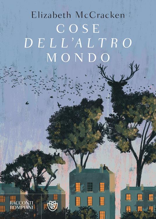 Cose dell'altro mondo - Elizabeth McCracken,Giovanna Granato,Alessandro Mari - ebook