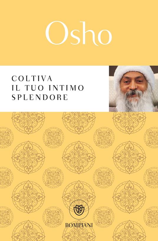 Coltiva il tuo intimo splendore - Osho,Anand Videha - ebook