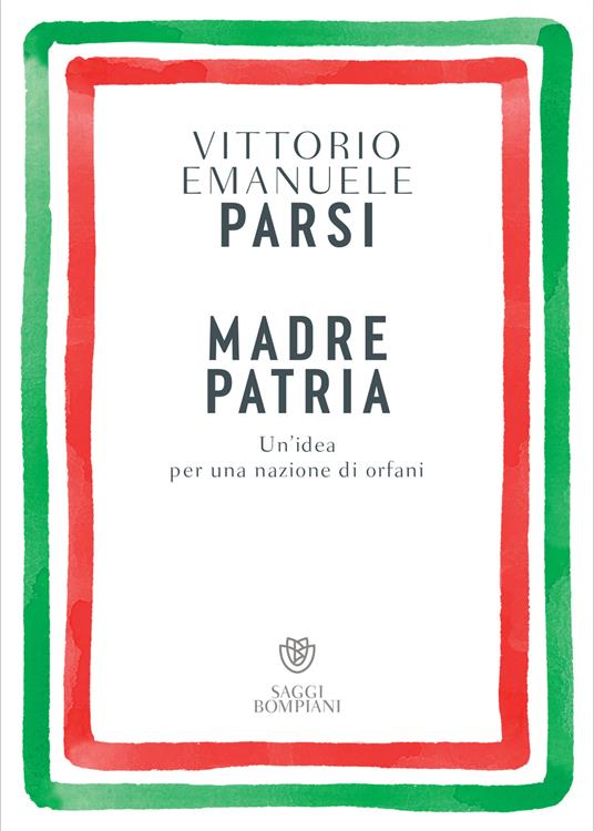 Madre patria. Un'idea per una nazione di orfani - Vittorio Emanuele Parsi - ebook