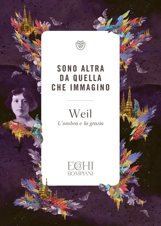 Sono altra da quella che immagino. L'ombra e la grazia - Simone Weil,Pier Davide Accendere,Franco Fortini - ebook