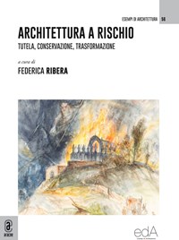 Architettura a rischio. Tutela, conservazione, trasformazione - Federica  Ribera Ferrari - Libro - Aracne (Genzano di Roma) - | IBS