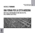 Una forma per la città moderna. Note sulla costruzione di una idea di città, da La Sarraz ad Otterlo