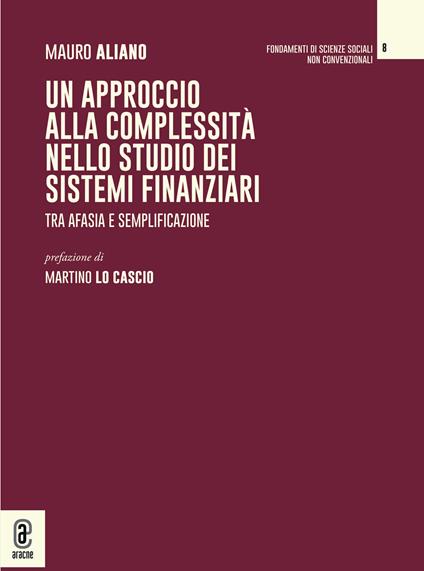 Un approccio alla complessità nello studio dei sistemi finanziari - Mauro Aliano - copertina