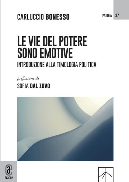 Le vie del potere sono emotive - Carluccio Bonesso - copertina