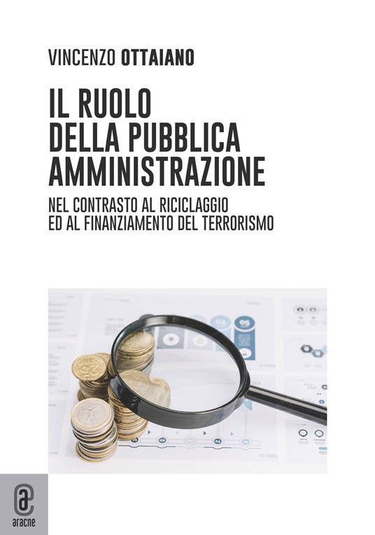 Il ruolo della pubblica amministrazione. Nel contrasto al riciclaggio e al finanziamento del terrorismo - Vincenzo Ottaiano - copertina