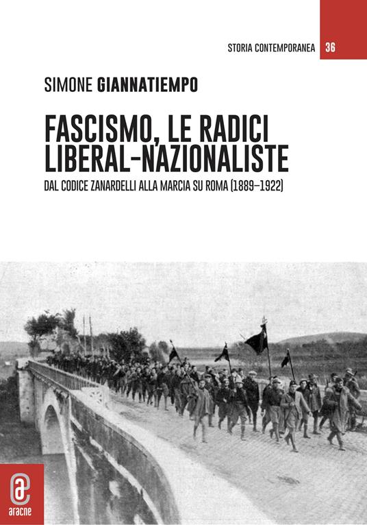 Fascismo, le radici liberal-nazionaliste. Dal Codice Zanardelli alla Marcia su Roma (1889-1922) - copertina