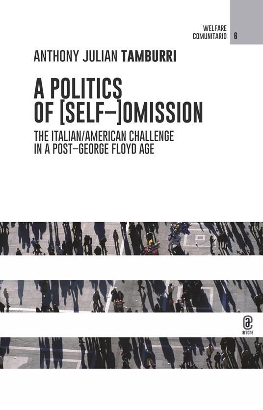 A politics of (Self-)Omission. The italian/american challenge in a post-George Floyd age - Anthony Julian Tamburri - copertina