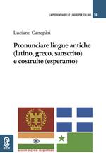 Pronunciare lingue antiche (latino, greco, sanscrito) e costruite (esperanto)