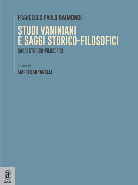 Studi vaniniani e saggi storico-filosofici - Francesco Paolo Raimondi - copertina